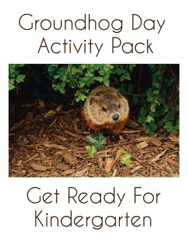 Groundhog Day Pre-K Activity Pack by Get Ready For Kindergarten | TpT