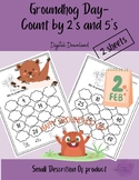 Groundhog day- Count by 2's and 5's