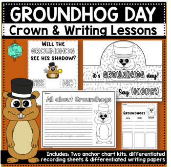Preview of Groundhog day Crown and Writing Lessons with Anchor Chart Kit
