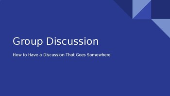 Preview of Group Discussion: How to Have a Discussion That Goes Somewhere Power Point