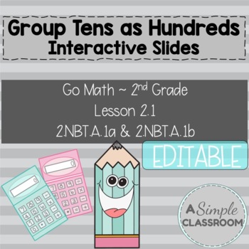 Preview of Group Tens as Hundreds *Interactive* Google Slides (Lesson 2.1 Go Math G2)