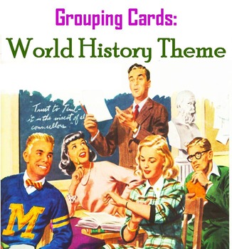 Preview of Grouping Cards, World History Theme