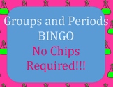Groups and Periods Bingo - No Chips Required