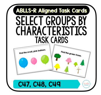 Preview of Groups by Characteristics Task Cards [ABLLS-R Aligned C47, C48, C49]