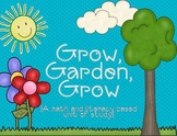 Grow, Garden, Grow {A Math and Literacy Based Unit of Study}