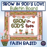 Grow in God's Love Bulletin Board Set- Faith Based 