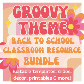 Preview of Growing Bundle! Retro Groovy Classroom Theme EDITABLE templates & printables