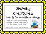 Growing Creatures ~ Monthly School-wide Science Challenge