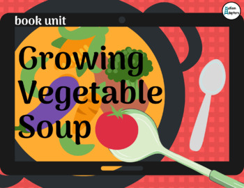Preview of Growing Vegetable Soup Book Companion (digital & printable versions included)