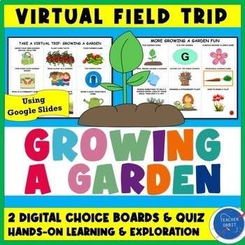 Preview of Growing a Garden Virtual Field Trip Activity | Flowers Club Earth Day Spring Dig