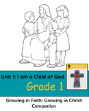 Growing in Faith Grade 1 Religion Unit 1: I am a Child of 