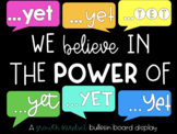 Growth Mindset: Power of Yet Bulletin Board Display