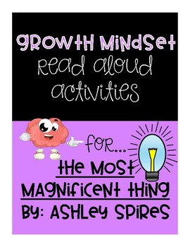 Preview of The Most Magnificent Thing - Growth Mindset Read Aloud Activities