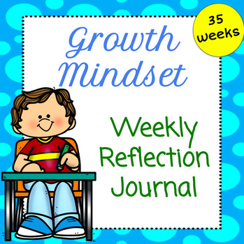 Preview of Growth Mindset Reflection Journal -  FULL YEAR - One each week for 35 weeks!