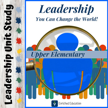 Growth Mindset and Leadership - Change the World! Upper Elementary