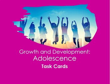 Preview of Growth and Development:  Adolescence Task Cards (Puberty, Psychology)