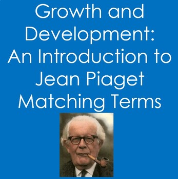 Preview of Growth and Development:  An Introduction to Jean Piaget Matching Terms Worksheet
