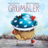 Grumbler PICTURE BOOK *sharing love, being kind, character ed*
