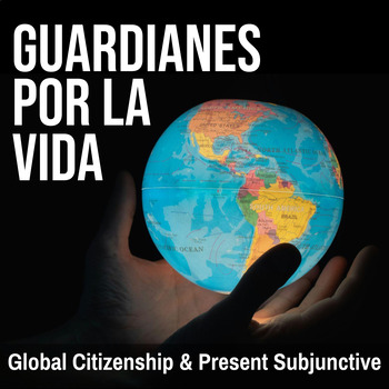 Preview of Guardianes por la Vida: Global Citizenship & Subjunctive Practice
