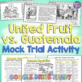 Guatemala vs United Fruit Company Mock Trial: Geography or