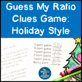 Guess My Ratio Clues Christmas Math Game:  Holiday Version