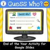 Guess Who? In Your Class: End of the Year Game for Google Slides