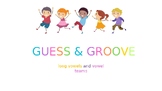 Guess and Groove Long Vowels/ Vowel Teams