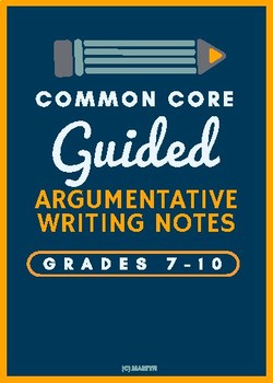 Preview of Guided Argumentative Writing Notes (student sheet & teacher key) Common Core