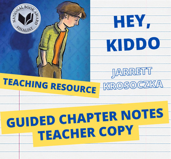 Preview of Guided Chapter Notes (Teacher Copy) for "Hey, Kiddo" by Jarrett J. Krosoczka