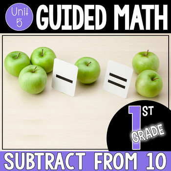 Preview of Guided Math 1st Grade - Subtraction from 10
