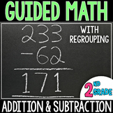 Guided Math Addition & Subtraction (WITH Regrouping)  - Grade 2