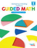 Guided Math Fifth Grade Multiplying and Dividing Fractions Unit 5