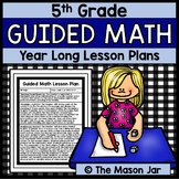 Guided Math Lesson Plans (Year Long - 5th Grade)