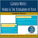 Guided Notes (Student Version): Nubia & The Kingdom of Kush