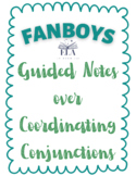 Guided Notes over Coordinating Conjunctions, FANBOYS