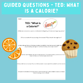 Guided Questions - TED Talk: What is a Calorie?