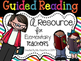 Guided Reading:  A Resource for Elementary Teachers