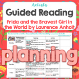 Guided Reading Planning for Frida Kahlo and the Bravest Gi