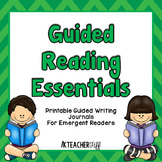 Guided Reading Essentials: Printable Guided Writing Journals