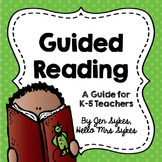 Guided Reading for Beginners: A Guide for Teachers | How to Teach Guided Reading