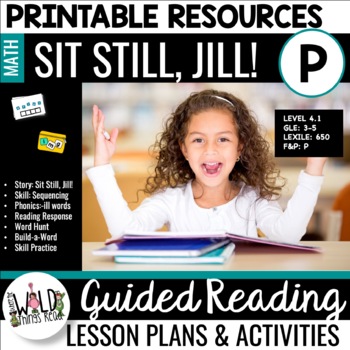 Preview of Guided Reading Level P Lesson Plan & Activities: Sit Still, Jill!