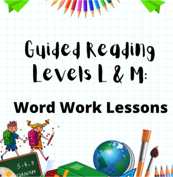 Preview of Guided Reading Levels L and M: Word Work Lessons and Activities