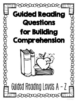 Preview of Guided Reading Questions for Building Comprehension- Levels A-Z