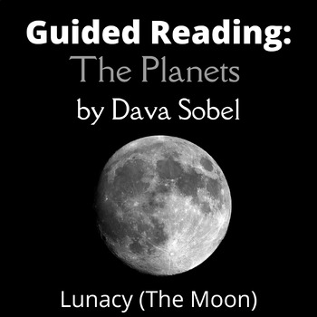 Preview of Guided Reading: The Planets by Dava Sobel - Lunacy (The Moon)