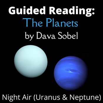 Preview of Guided Reading: The Planets by Dava Sobel - Night Air (Uranus & Neptune)