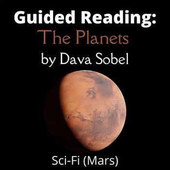 Preview of Guided Reading: The Planets by Dava Sobel - Sci-Fi (Mars)