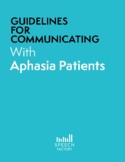 Guidelines for Communicating with Aphasia Patients - SLP