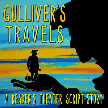 Preview of Gulliver's Travels: Voyage to Lilliput (A Reader's Theater Script-Story)
