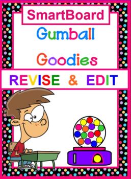 Preview of Gumball Goodies Revise and Edit SMARTBOARD