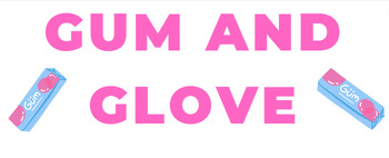 Preview of Gum and Glove